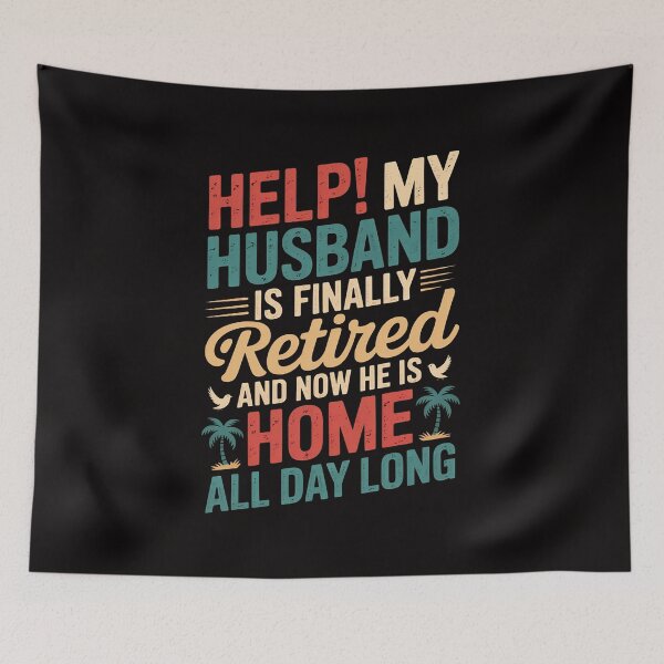 Item preview, Help My Husband Finally Retired Now He Is Home All-Day Long designed and sold by margaridroso.