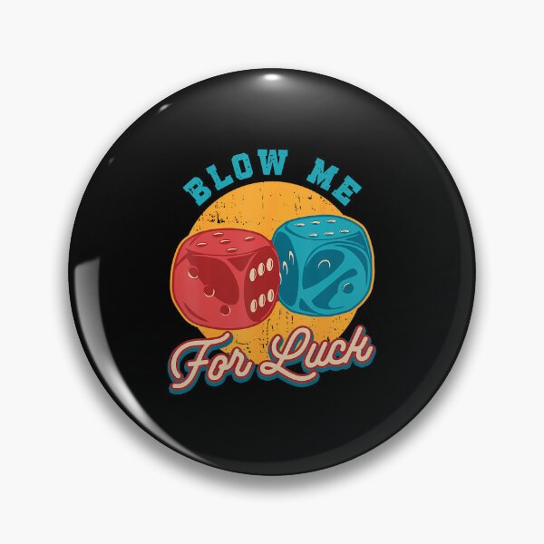 Item preview, Blow Me For Luck Crap Gambling Casino Roll Dice Game Gambler designed and sold by PatriciaKelsey.