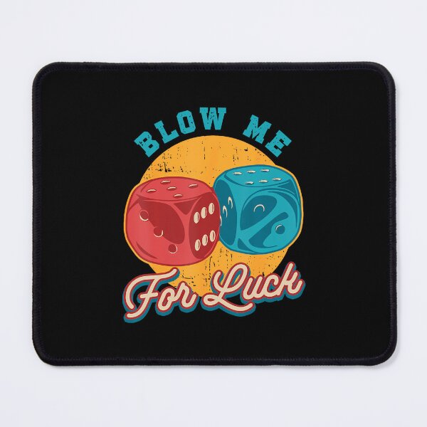 Item preview, Blow Me For Luck Crap Gambling Casino Roll Dice Game Gambler designed and sold by PatriciaKelsey.