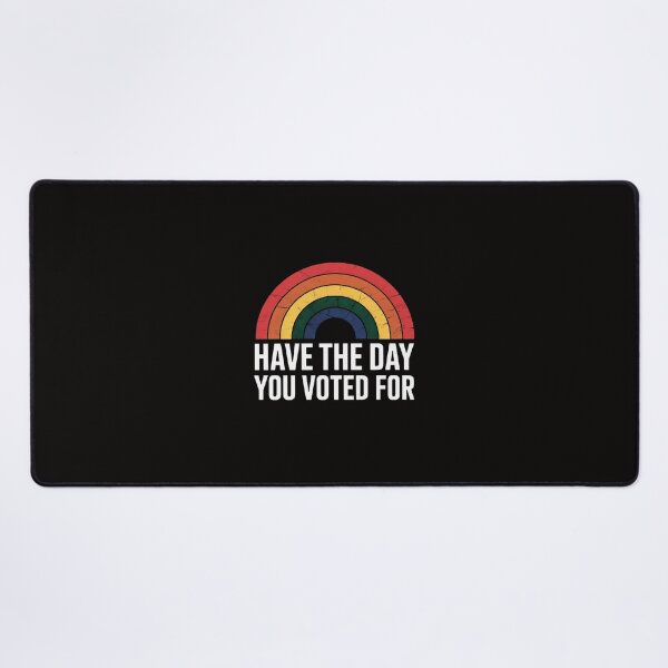 Item preview, Have the Day You Voted For Rainbow designed and sold by margaridroso.
