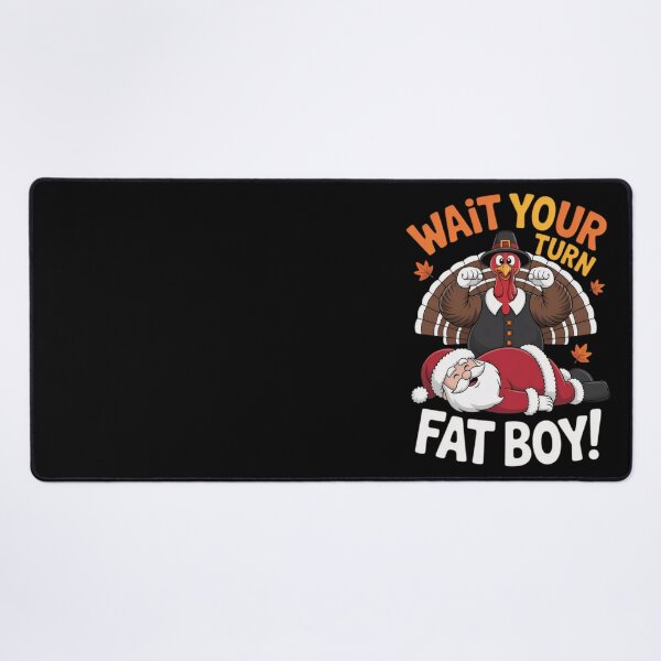 Item preview, Fatboy Classic Funny Turn Thanksgiving Your Wait Turkey Meme designed and sold by Rocklaretbean.