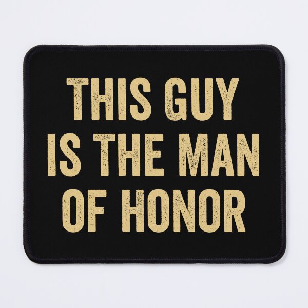 Item preview, This Guy is The Man of Honor designed and sold by harshanendian.