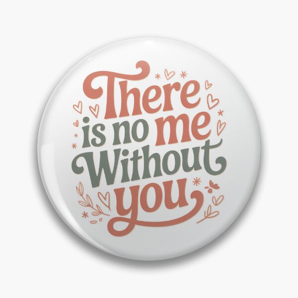 Item preview, Fourth Wing Quote, There Is No Me Without You designed and sold by graphic-genie.