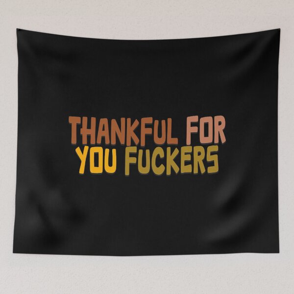 Item preview, Fuckers You Thankful Thanksgiving for Fall Funny Humor 90s designed and sold by JasonesNance.