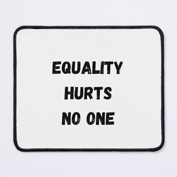 Item preview, Equality Hurts No One designed and sold by ash-blue.