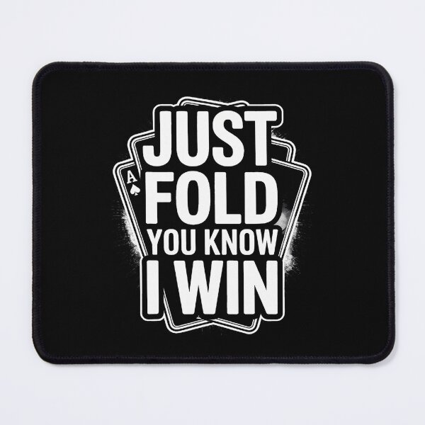 Item preview, Just Fold You Know I Win Poker designed and sold by MarcellaTerri.