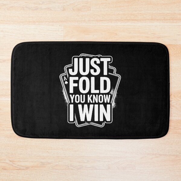 Item preview, Just Fold You Know I Win Poker designed and sold by MarcellaTerri.