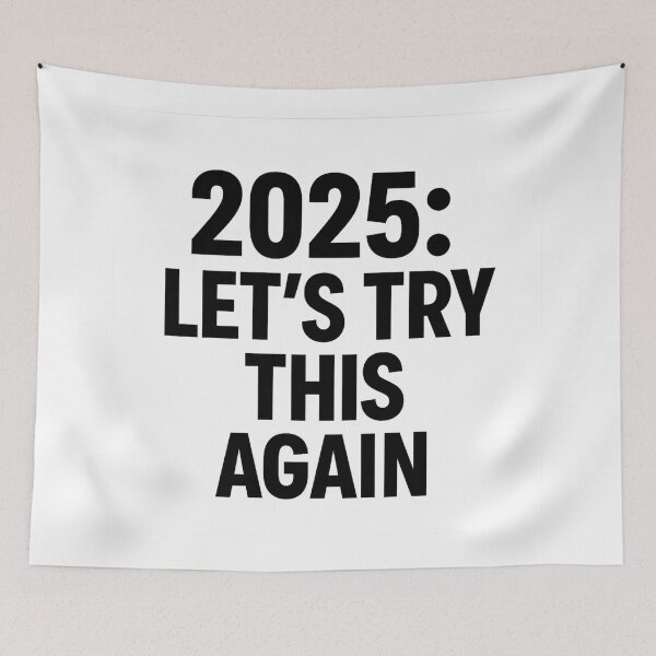 Item preview, 2025: Let’s Try This Again – Funny New Year Meme designed and sold by kimkosovo.