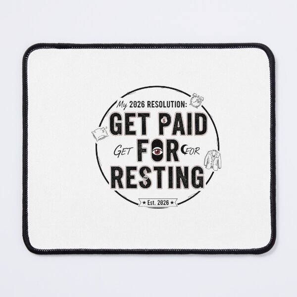 Item preview, ​My 2026 Resolution: Get Paid For Resting Sarcastic New Year designed and sold by SylwiaPrint.
