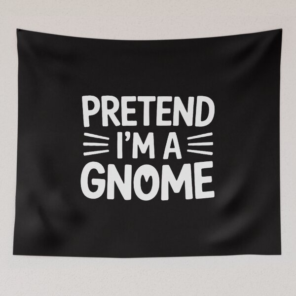 Item preview, Easy Pretend I'm Gnome Gift Last Minute Halloween designed and sold by BotboutiquePre.