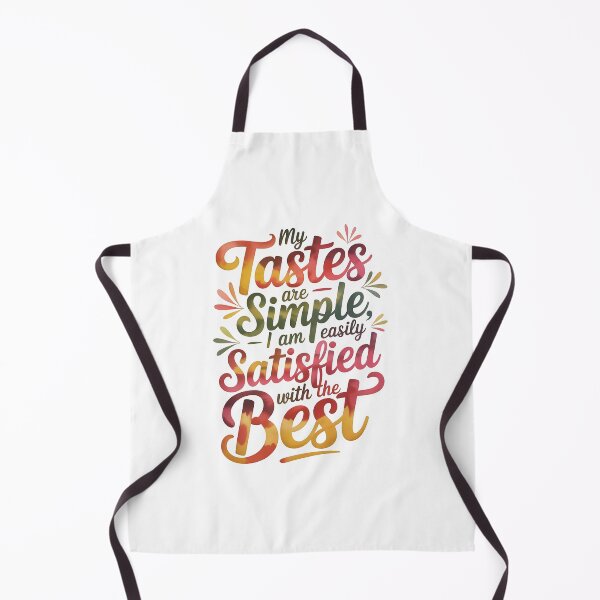 Item preview, My tastes are simple: I am easily satisfied with the best designed and sold by nimmitrends.