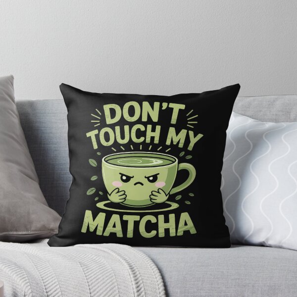 Item preview, Don'T Touch My Matcha Green Tea Matcha designed and sold by ChelseaEula.