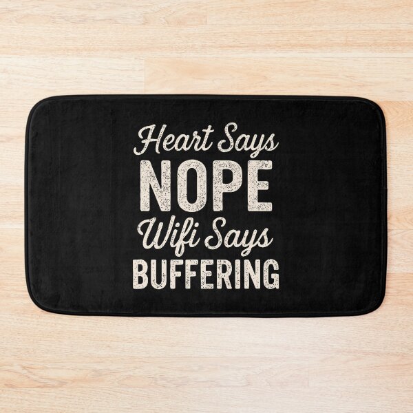 Item preview, Heart Says Nope Wifi Says Buffering Meme designed and sold by ChelseaEula.