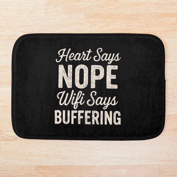 Item preview, Heart Says Nope Wifi Says Buffering Meme designed and sold by ChelseaEula.
