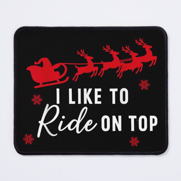 Item preview, I Like To Ride On Top Funny Santa Sleigh Christmas Quote designed and sold by LizzyKeiko.