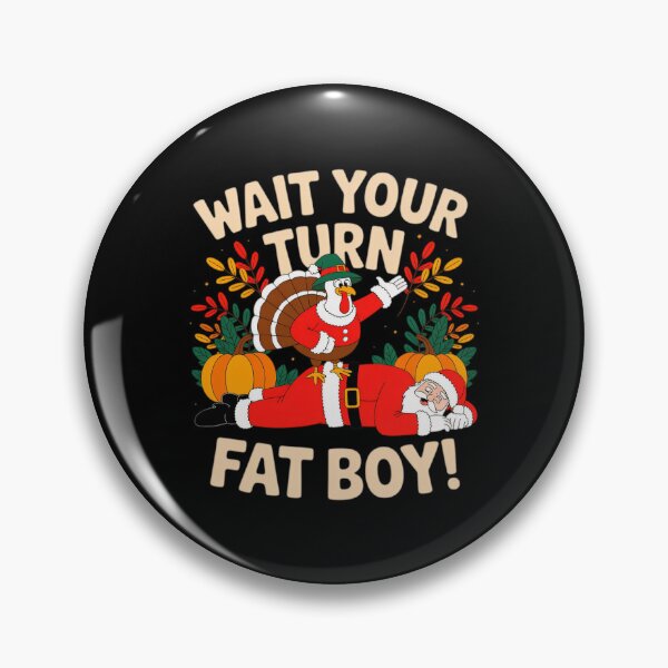 Item preview, Wait Turn Classic Fatboy Funny Meme Thanksgiving Your Turkey designed and sold by Rocklaretbean.