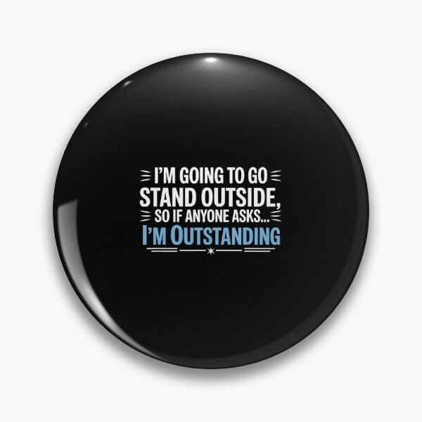 Item preview, I'M Outstanding Funny Sarcastic Saying Sarcasm 	 Humor designed and sold by DonnieJennie.