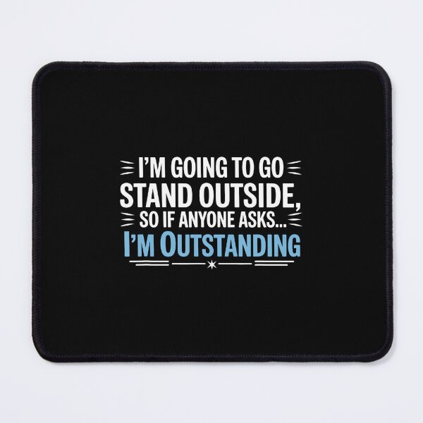Item preview, I'M Outstanding Funny Sarcastic Saying Sarcasm Humor designed and sold by DonnieJennie.
