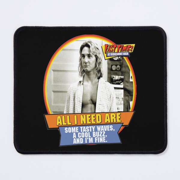 Item preview, ALL I NEED - SPICOLI - FAST TIMES AT RIDGEMONT HIGH designed and sold by DirkFreitag.