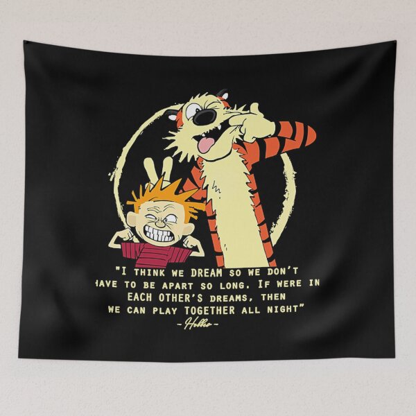 Item preview, Calvin And Hobbes I Think We Dream So We Dont Have To Be Apart Quote designed and sold by JosePres.