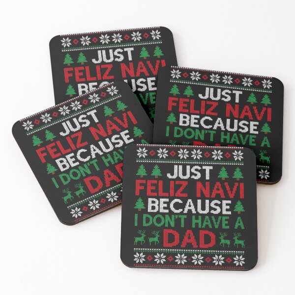 Item preview, Just Feliz Navi Because I Don't Have A Dad Ugly Sweater Humor designed and sold by YubitaLeLe.