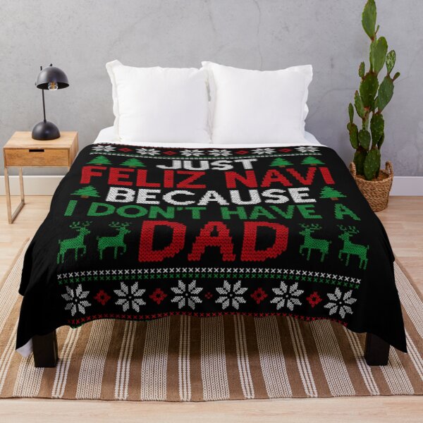 Item preview, Just Feliz Navi Because I Don't Have A Dad Ugly Sweater Humor designed and sold by YubitaLeLe.
