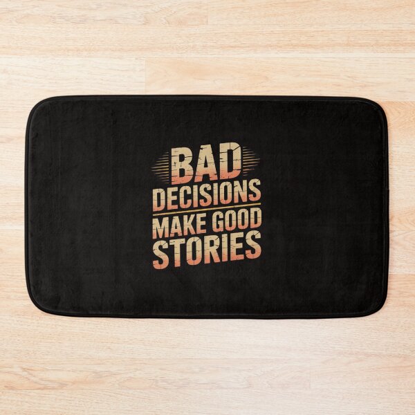 Item preview, Bad Decisions Make Good Stories designed and sold by silladive.