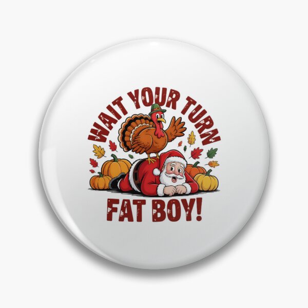 Item preview, Your Classic Wait Turkey Funny Thanksgiving Fatboy Turn Meme designed and sold by Rocklaretbean.