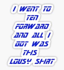Ten Forward Lousy Shirt Sticker