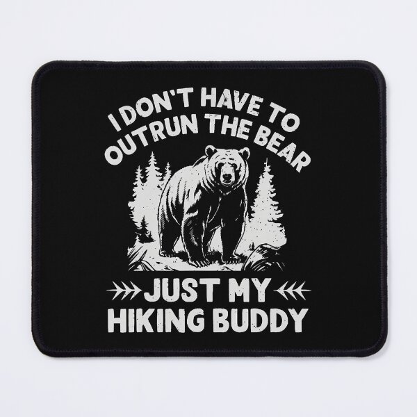 Item preview, I Don'T Have To Outrun The Bear Camping Hiking Wilderness designed and sold by KristinTara.