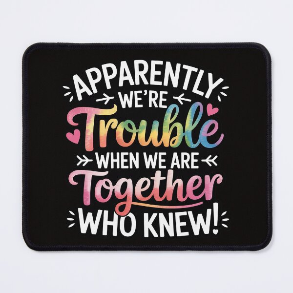 Item preview, Apparently We're Trouble When We are Together Bestie designed and sold by silladive.