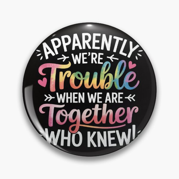 Item preview, Apparently We're Trouble When We are Together Bestie designed and sold by silladive.