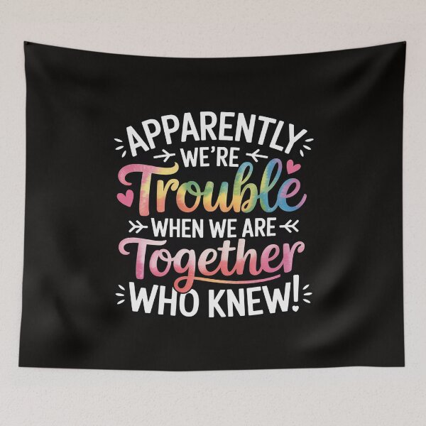 Item preview, Apparently We're Trouble When We are Together Bestie designed and sold by silladive.