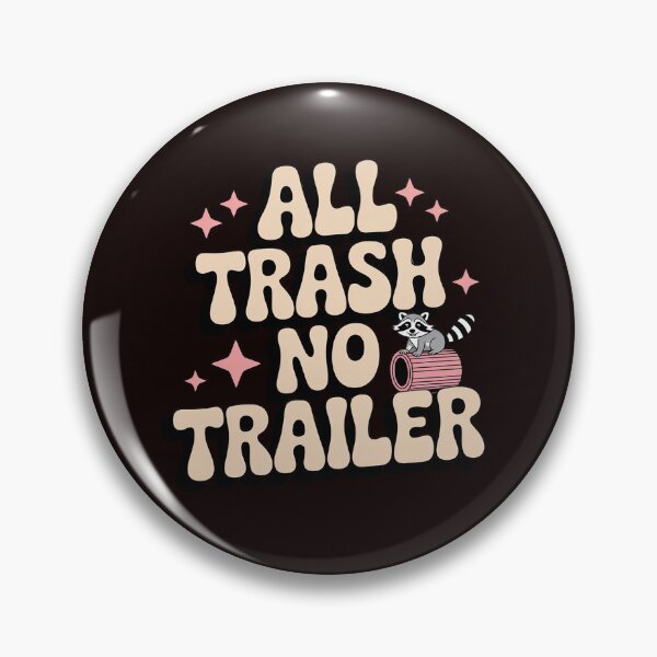 Item preview, All Trash No Trailer designed and sold by hettingerchaim.