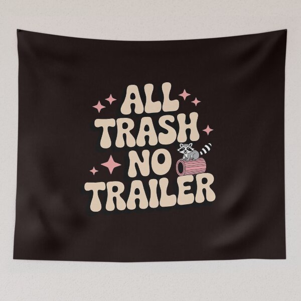 Item preview, All Trash No Trailer designed and sold by hettingerchaim.