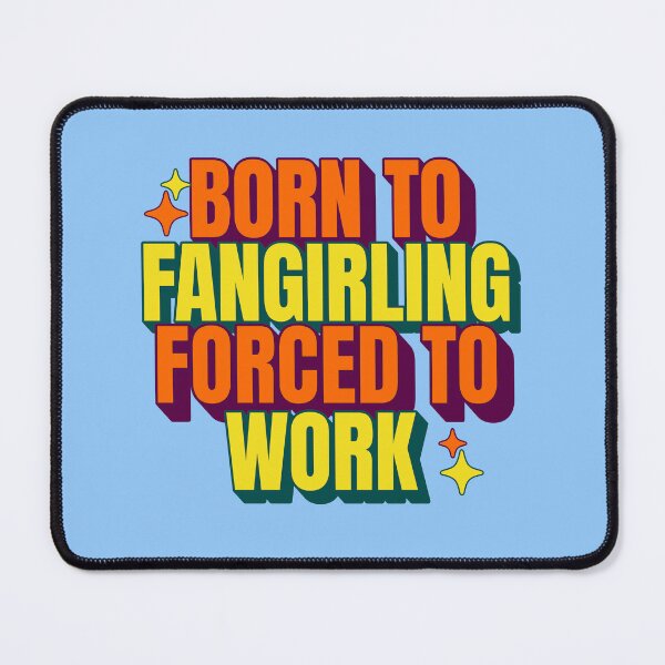 Item preview, Born to fangirling forced to work designed and sold by Morcawork.