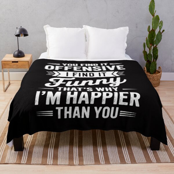 Item preview, Adult Humor Sarcastic Offensive Happy Feeling Quote designed and sold by demarioTTS.
