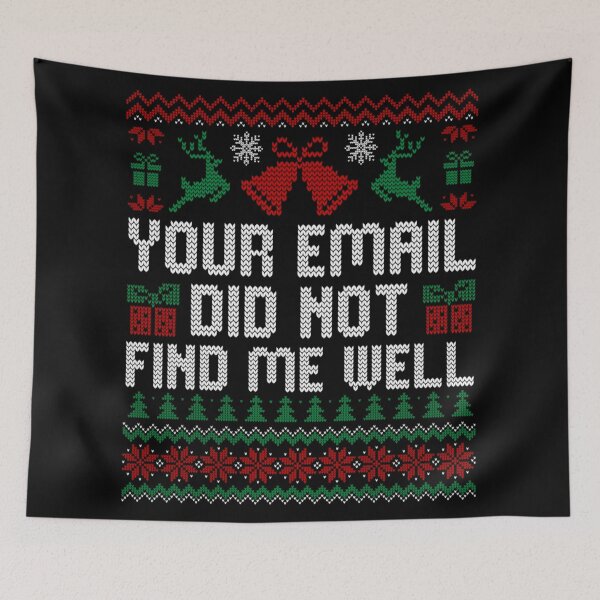 Item preview, Your Email Did Not Find Me Well Funny Corporate Ugly Sweater designed and sold by LakenDraphil.