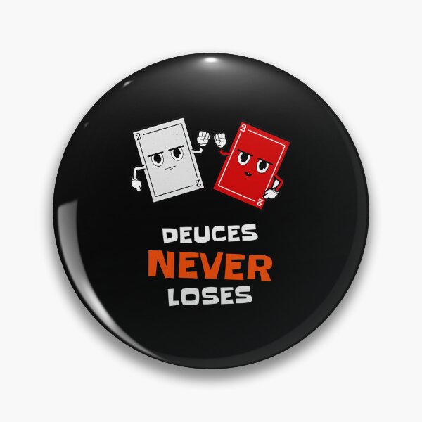 Item preview, Deuces Never Loses designed and sold by JosephineSarah.