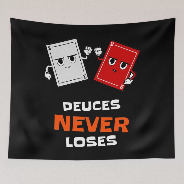 Item preview, Deuces Never Loses designed and sold by JosephineSarah.