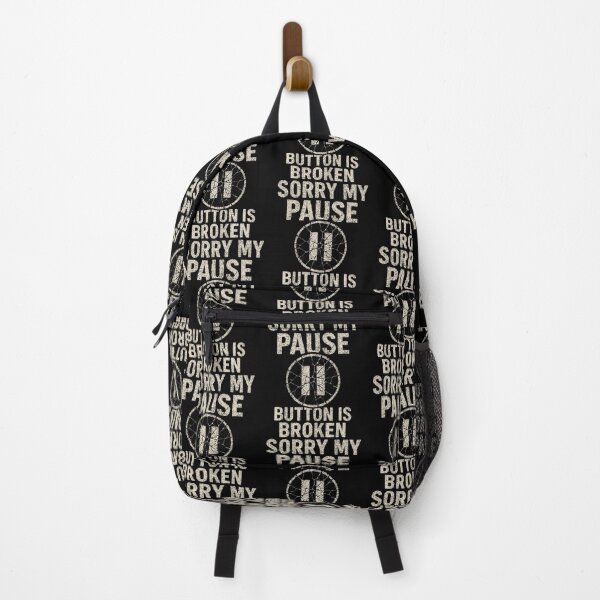 Item preview, Sorry My Pause Button Is Broken designed and sold by MavisJoseph.