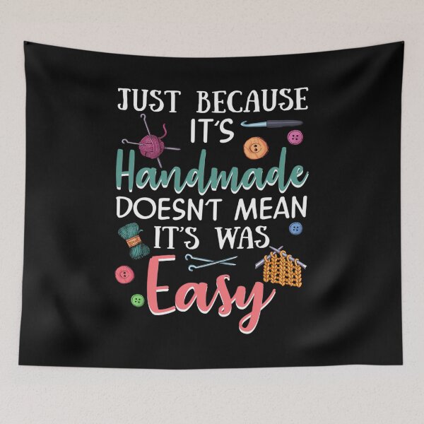 Item preview, Just Because Its Handmade Doesnt Mean It Easy designed and sold by MonicaSophie.