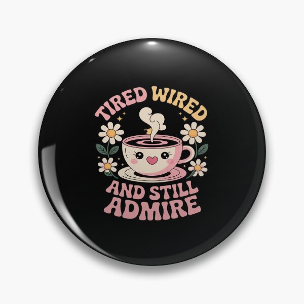 Item preview, Tired Wired and Still ADMIRED - Mothers Day designed and sold by ToggleBet.