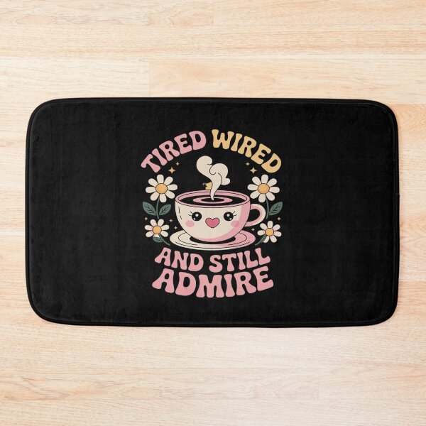 Item preview, Tired Wired and Still ADMIRED - Mothers Day designed and sold by ToggleBet.