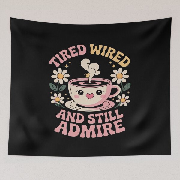 Item preview, Tired Wired and Still ADMIRED - Mothers Day designed and sold by ToggleBet.