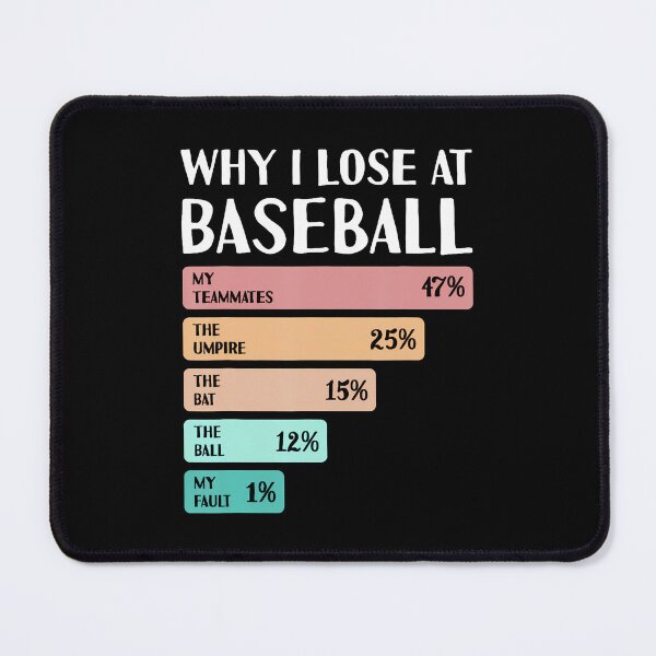 Item preview, Funny Why I Lose At Baseball designed and sold by KathleenEliza.
