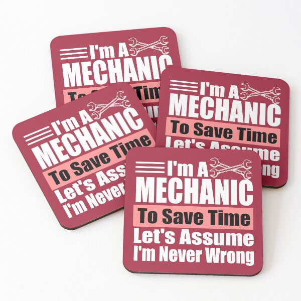 Item preview, Funny Mechanic Quote – “I’m a Mechanic, To Save Time Let’s Assume I’m Never Wrong” – Humor Gift for Repairman or Technician designed and sold by karibov.