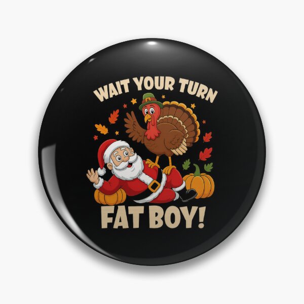 Item preview, Meme Your Turn Fatboy Turkey Classic Funny Wait Thanksgiving designed and sold by Rocklaretbean.