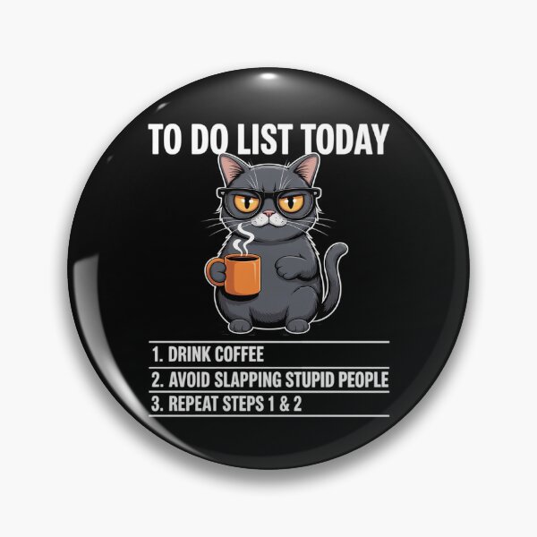 Item preview, to do List Today Drink Coffee Avoid slapping Stupid People designed and sold by BubblePancake.