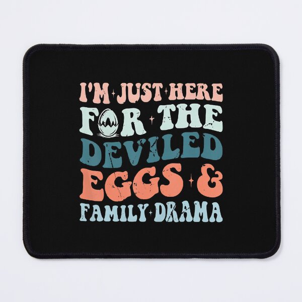 Item preview, I'M Just Here For The Deviled Eggs Family Drama Funny designed and sold by TeresaLaurie.